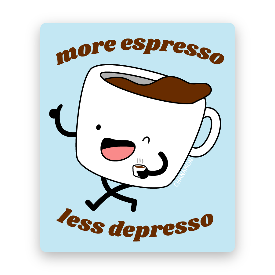 More Espresso Less Depresso Sticker