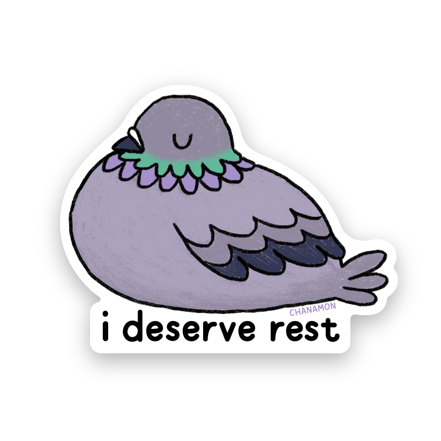 I Deserve Rest Sticker