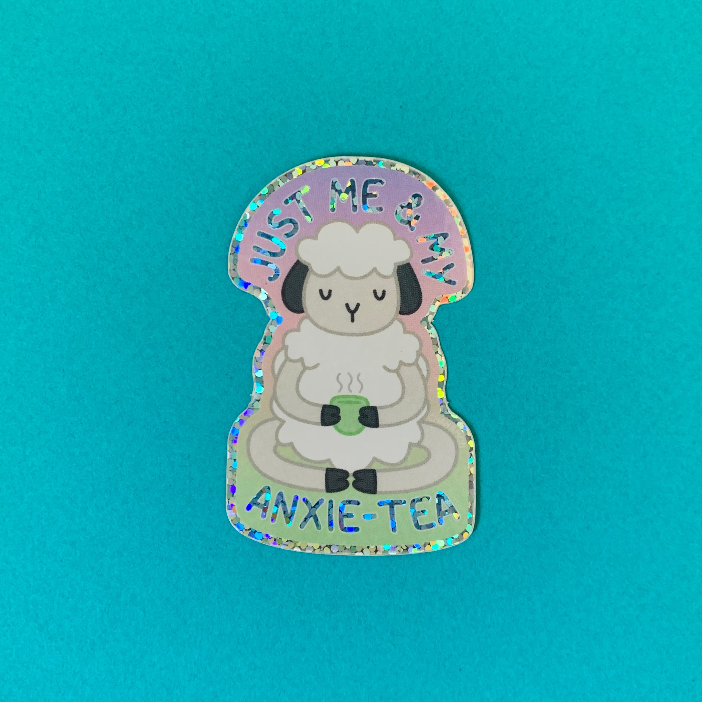 Just Me & My Anxie-Tea Sticker