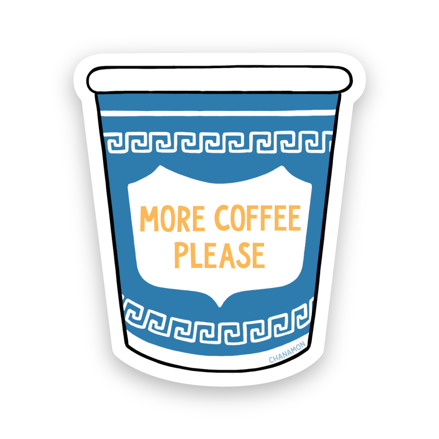 More Coffee Please Anthora Cup Sticker